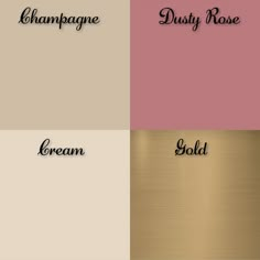 the words champagne, dusty rose, cream and gold