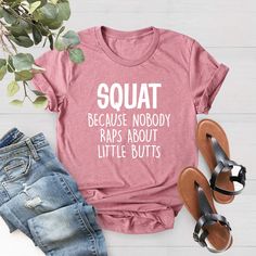 "Squat Because Nobody Raps About Little Butts,Funny Workout Shirt, Sporty Shirt, Fitness Shirt, Muscle Shirt, Loose Shirt, Best Friends Shirt Welcome to LunaTeeApparel ☺️ Our shirts are clean, high quality and soft. It is prepared quickly by our boutique Ironing and shipped. Enjoy your shopping It is a pleasure for us to help you with your questions and you can reach us at any time. Please, don't forget to check our size cards. HOW TO ORDER SHIRT 👕 Please, choose your favorite t-shirt color and Thankful Mama Shirt, 13 Shirt, Sporty Shirt, Thirteenth Birthday, Leopard Shirt, Muscle Shirt