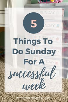 a white dresser with the words 5 things to do sunday for a successful week on it