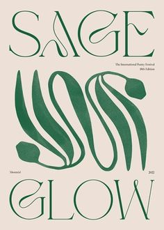 a poster with the words sage glow written in green ink on it's side