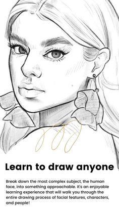 a drawing of a woman's face with the words learn to draw anyone