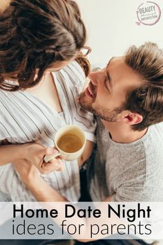 a man and woman drinking tea together with the caption home date night ideas for parents