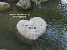 there is a rock in the water with a quote on it that says, i hope it's you come home to