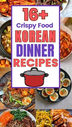 korean dinner recipes with text overlay that reads 16 crispy food korean dinner recipes