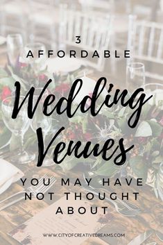 a table with flowers and greenery on it that says, 5 affordable wedding venues you may have not thought about