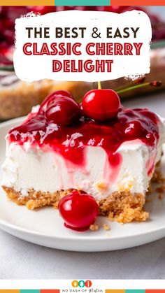 the best and easy classic cherry delight cheesecake is on a plate with cherries