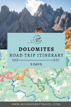 a map with the words dolmites road trip itinerary 5 days