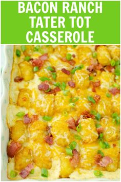 bacon ranch tater tot casserole in a white dish with green onions