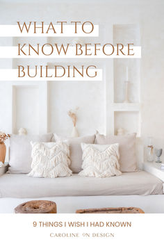 a white bed with pillows on it and the words, what to know before building 9 things i wish i had known