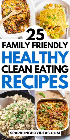 25 family friendly healthy clean eating recipes that are easy to make and great for the whole family