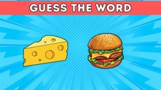 a cheeseburger and a sandwich with the words guess the word