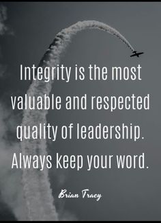 an airplane flying in the sky with a quote on it that says, integrity is the most valuable and respected quality of leadership always keep your word