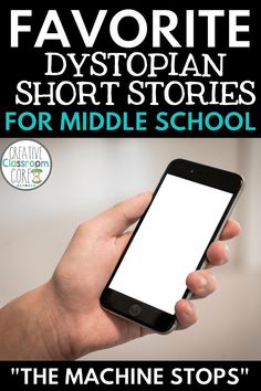 a hand holding an iphone with the text favorite dystopian short stories for middle school