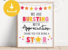 we are bursting with appreciation thank you for being a star printable sign, digital file