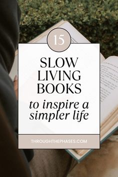 a person reading a book with the title slow living books to inspire a simple life