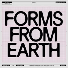 the words forms from earth are shown in black and white on a light pink background