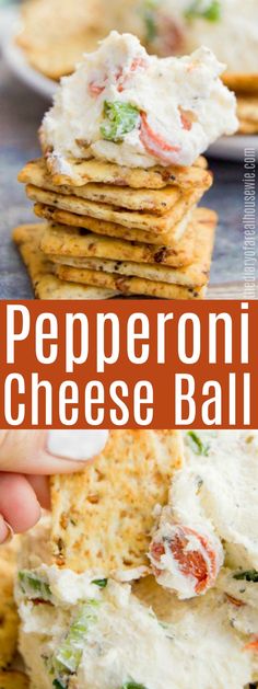 a stack of crackers with cheese on top and the words pepperoni cheese ball