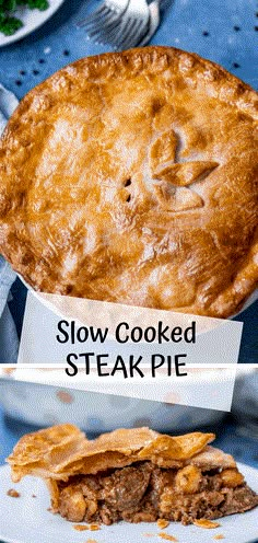 a close up of a pie on a plate with the words slow cooked steak pie