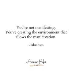 the quote you're not managing, you're creating the environment that allows the manifestation