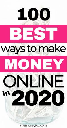 money in a jar with the words, 100 best ways to make money online in 2020