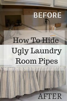 the before and after pictures of a dirty laundry room in an old house, with text overlay that reads how to hide ugly laundry room pipes