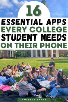 college students sitting on the grass with text overlay that reads 16 essential apps every college student needs on their phone