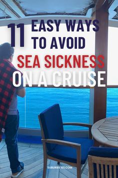 a woman standing on the deck of a cruise ship looking out at the ocean with text overlay that reads 11 easy ways to avoid sea sicknesss on a cruise