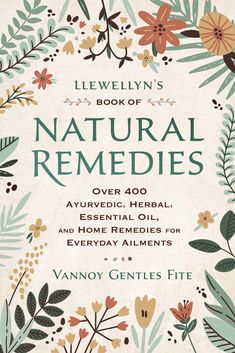 Llewellyn's Book of Natural Remedies shares a powerful integrative approach to help you heal minor everyday ailments, achieve health goals, and live a more holistic, natural life. Expert author Vannoy Gentles Fite shares more than 400 remedies for 101 different ailments, exploring contemporary and traditional uses for essential oils, herbs, Ayurveda, and home remedies. Natural Add Remedies, Diy Remedies, Cold Home Remedies, Natural Cough Remedies, Cough Remedies