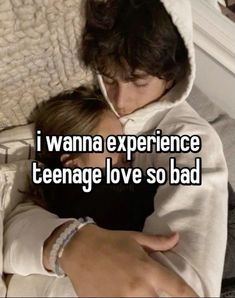 a man and woman hugging each other with the caption i wanna experience teenage love so bad