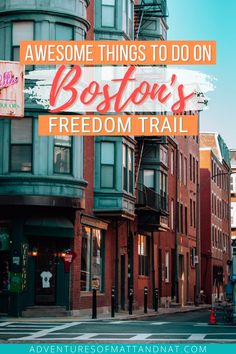 an old brick building with the words awesome things to do on boston's freedom trail