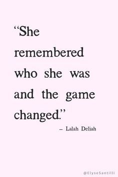 a quote that reads, she remembers who she was and the game changed with an image of