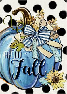 a blue pumpkin with a bow and sunflowers on it that says hello fall