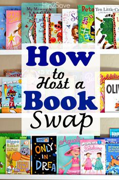 children's books are arranged on shelves with the words how to host a book swap