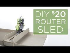 a couple of tools are sitting on top of a tray with the words diy $ 20 router sled