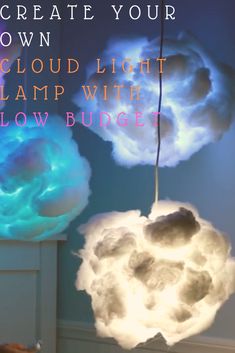 a lamp with clouds hanging from it's sides and the words create your own cloud light lamp with low budget