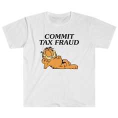 Commit Tax Fraud - Funny Meme Tee Gag Gift