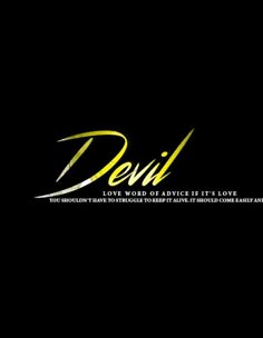 the logo for devil love word of advice it's love