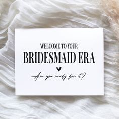 a card that says welcome to your bridesmaid era