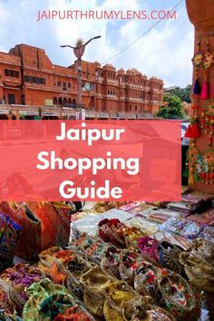 an outdoor market with various items for sale and the words jalpur shopping guide