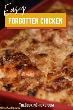 a casserole dish with chicken in it and text overlay that reads easy forgotten chicken