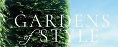 the cover of gardens and style, with an image of a woman standing in front of a tall plant