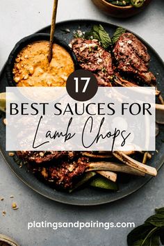 the best sauces for lamb chops on a plate with herbs and other foods