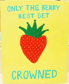 a card with a strawberry on it that says, only the berry best get crowned