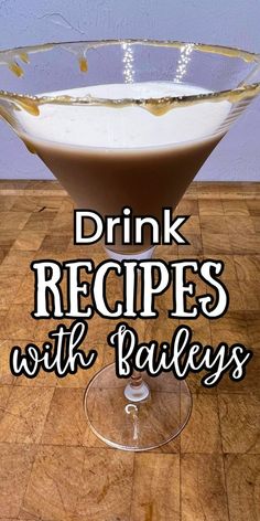 a drink in a glass with the words drink recipes with baileys