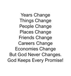 the words are written in black and white on a white background, which reads years change things change people change places change friends change