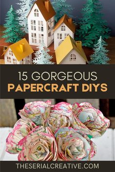 some paper houses and trees with the title 15 gorgeous papercraft diys