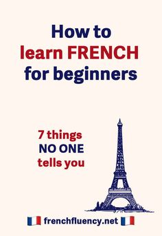 an advertisement with the words how to learn french for beginners, 7 things no one tells you