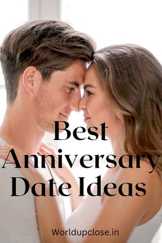 a man and woman kissing each other with the words best anniversary date ideas in front of them