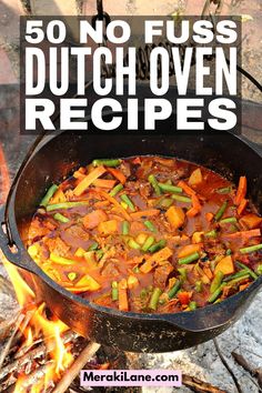 the words, 50 no fuss dutch oven recipes are in front of an open fire