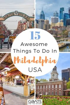 the top things to do in philadelphia, usa with text overlay that reads 15 awesome things